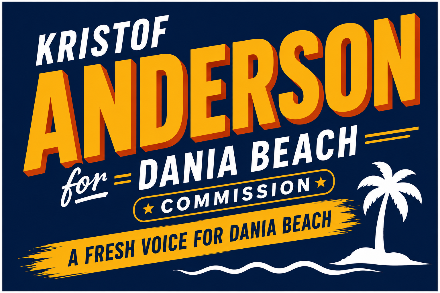 Kristof Von Anderson for Dania Beach Commission campaign sign